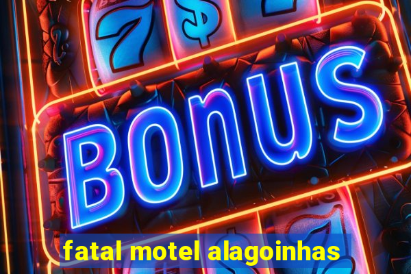 fatal motel alagoinhas